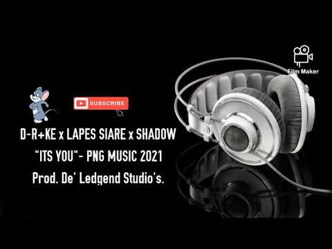 D-Rake ft Lapes Siare x Shadow "ITS YOU" PNG MUSIC 2021 Prod.  De' Le'dgends Studio.