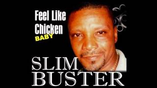 Slim Buster - Feel Like Chicken Tonight.