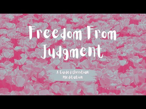 Freedom from Judgment // A Christ-Centered Life for the Busy Christian // 5 Minute Guided Meditation