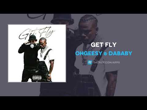 OhGeesy & DaBaby - Get Fly (AUDIO)