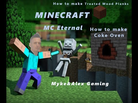 Minecraft  MC Eternal - How to make Treated Wood Planks - How to make Coke Oven