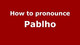 How to pronounce Pablho