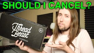 Why I Don't Cancel My ThreadBeast Subscription