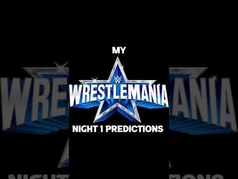 My Wrestlemania 38 Night 1 Predictions
