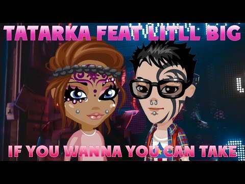 TATARKA,feat.LITLLE BIG - If you wanna you can take