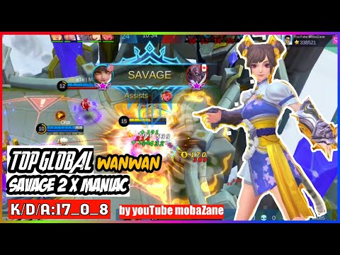 Wanwan 1x SAVAGE 2 x MANIAC Kill 17 wanwan top global by youtube mobazane | gameplay mobile legends