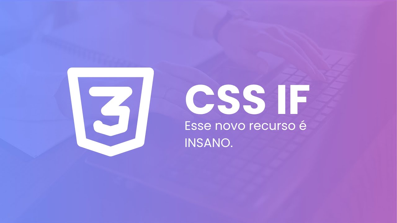 Using the CSS IF conditional - This feature is insane!
