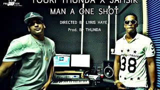 YOURI THUNDA & JAHSIK - MAN A ONE SHOT (Directed by Lyris Haye)