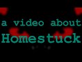 A Video About Homestuck
