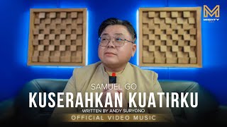 Download lagu KUSERAHKAN KUATIRKU - SAMUEL GO mp3