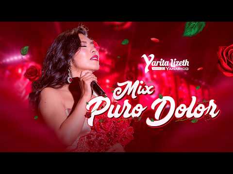 Mix Puro Dolor - Yarita Lizeth Yanarico (Concierto 15 Aniversario)