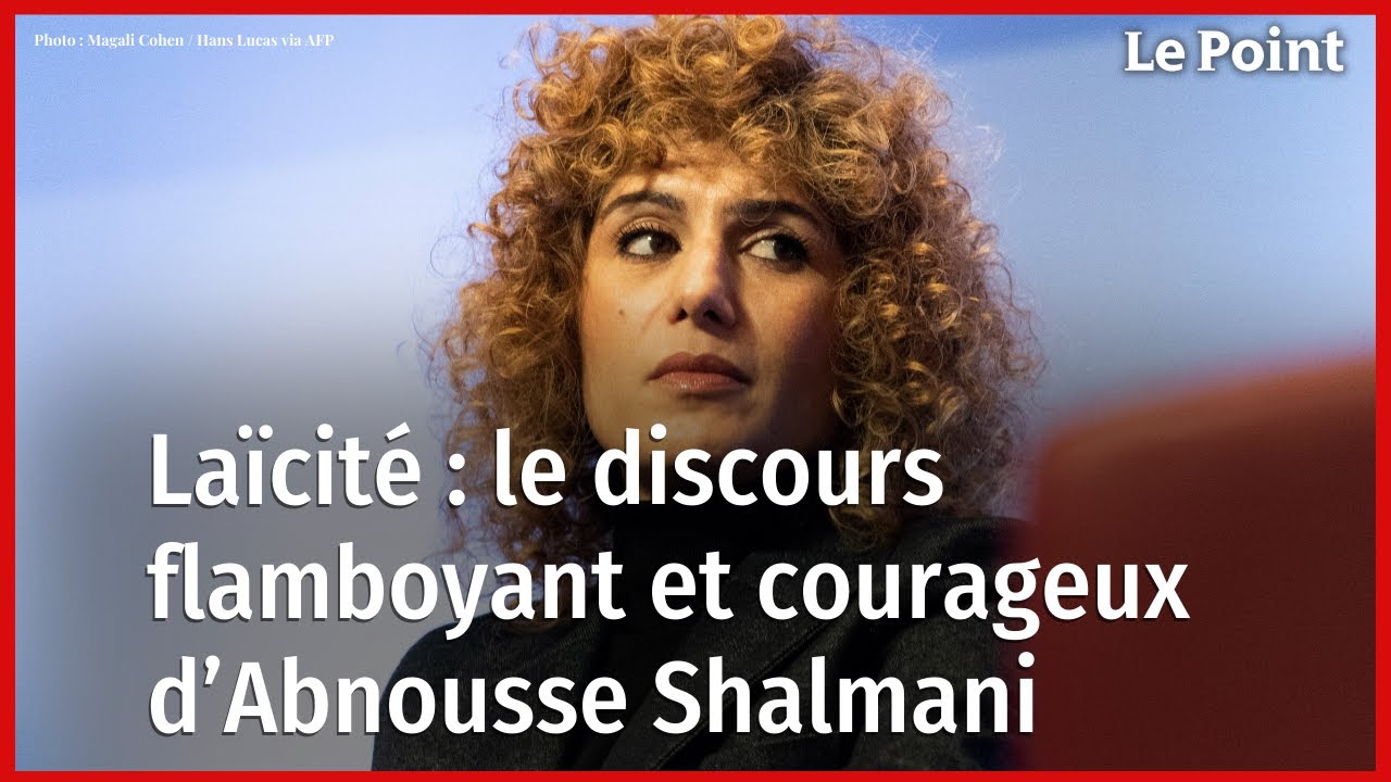 Laïcité : le discours flamboyant et courageux d’Abnousse Shalmani