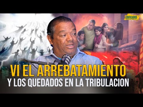 DIOS ME MOSTRO EL ARREBATAMIENTO Y LOS QUE SE QUEDARON EN LA GRAN TRIBULACION EXPERIENCIA