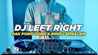 Download lagu DJ LEFT RIGHT X PAK PONG VONG X RINDU SEMALAM TIKTOK VIRAL REMIX FULL BASS mp3
