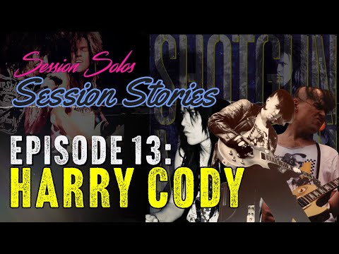 Session Stories: Episode 13 - Harry Cody