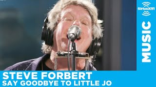 Steve Forbert - Say Goodbye to Little Jo [LIVE @ SiriusXM Studios]