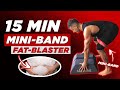 15 Minute Full Body Mini Band Workout To Burn Fat at Home | BJ Gaddour