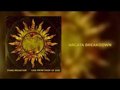 Town Mountain - Arcata Breakdown (Live From Drop of Sun) [Official Audio]
