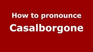 How to pronounce Casalborgone