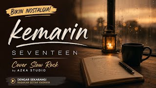 Download lagu 🎵 Kemarin - Seventeen | Cover Slow Rock Full Version   Lirik | Azka Studio mp3