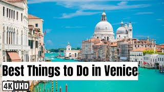 10 Best Things to Do in Venice, Hidden Gems + Icons [4K]