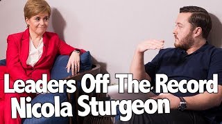 Scot Squad Leaders Off The Record: Nicola Sturgeon...