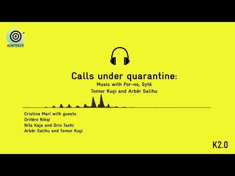 Calls under quarantine: Por-no, Sytë, Arbër Salihu, and Tomor Kuçi