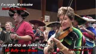 Les 85 ans de HARMONIA de BULLY les MINES Escapade Mexicaine 4/4