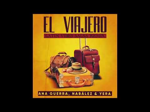 Ana Guerra feat Nabález & Yera - El Viajero (SALSA REMIX)