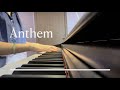 Anthem :: Tom Conry (piano cover by ear)
