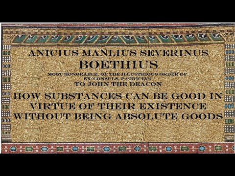 Boethius: How Substances Can Be Good in Virtue of Their Existence Without Being Absolute Good