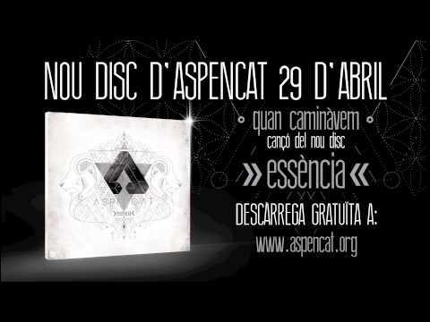 ASPENCAT "Quan caminàvem" avançament del nou disc "essència"