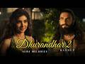 Dhurandhar 2 Mashup Ranveer Singh Sara Arjun Shashwat Aditya Dhurandhar Movie Songs