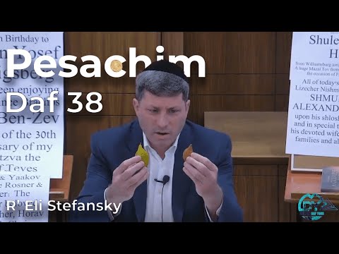 Daf Yomi Pesachim Daf 38 by R’ Eli Stefansky