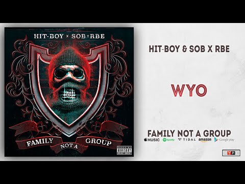 Hit-Boy & SOB X RBE - WYO (Family Not A Group)