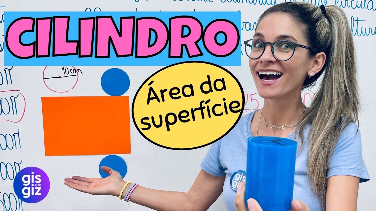 ÁREA DO CILINDRO - ÁREA DA BASE, ÁREA LATERAL e ÁREA TOTAL   \Prof. Gis/