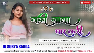 Nadi Nala Par Kari Old Nagpuri Dj Song 2023🔥Old