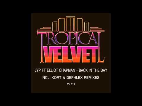 LYP Ft Elliot Chapman – Back In The Day (KORT Remix) TV019 Preview               TVJM/TVCMM