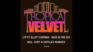 LYP Ft Elliot Chapman – Back In The Day (KORT Remix) TV019 Preview               TVJM/TVCMM