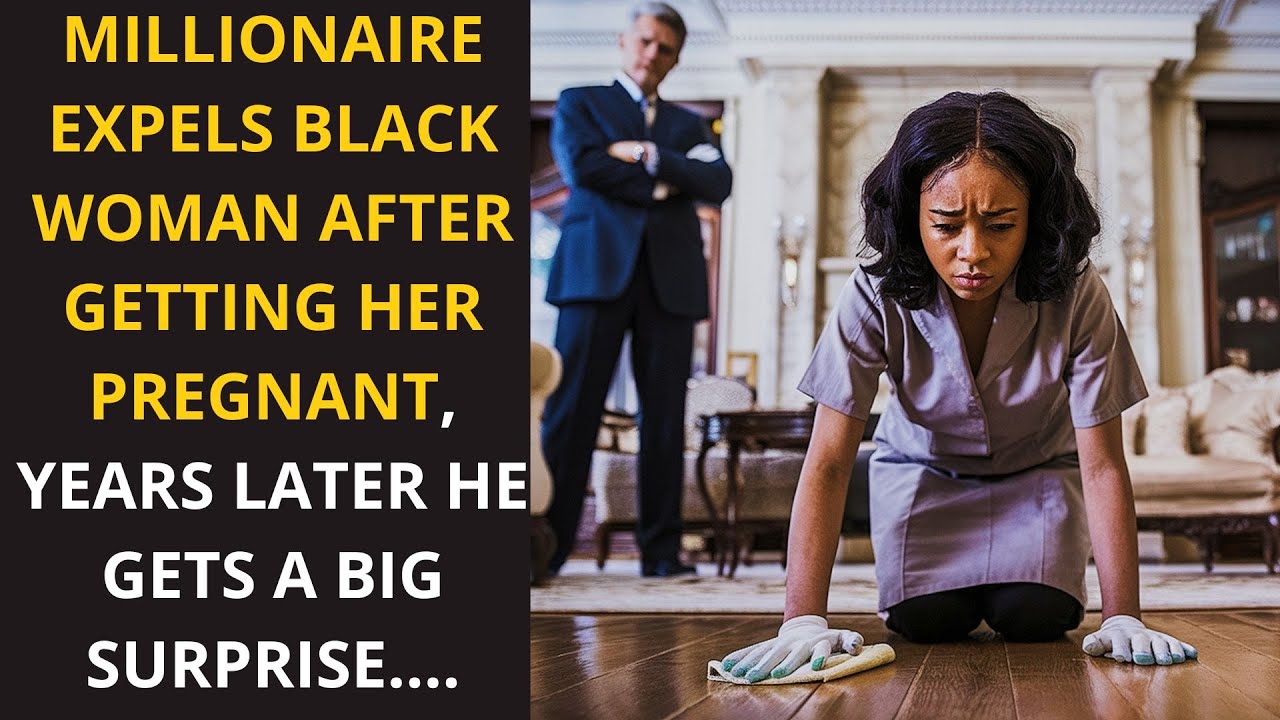 MILLIONAIRE EXPELS BLACK WOMAN AFTER GETTING HER PREGNANT, YEARS LATER HE GETS A BIG SURPRISE....