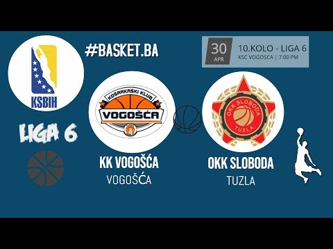 LIVE ◘ KK Vogosca vs OKK Sloboda ◘ 10. KOLO - LIGA 6 ◘ 2018/2019