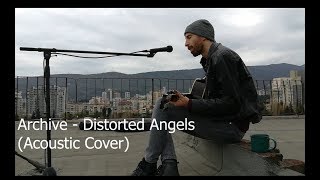 Archive - Distorted Angels (Acoustic Cover)