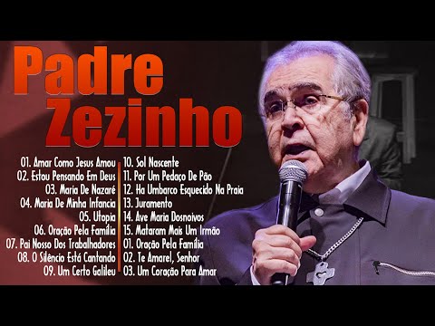 As 15 melhores músicas fazem o sucesso do Padre Zezinho - Melhor Padre Zezinho