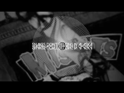 Snakes Don't Belong in Alaska - BLANK SLATE SESSION