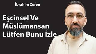 Eşcinsel Ve Müslümansan Lütfen Bunu İzle / İbrahim Zeren