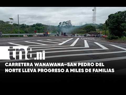 Wanawana – San Pedro del Norte: la carretera que abre paso al progreso y la esperanza