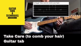 Ty Segall Take care to comb your hair Guitar lesson with tabs