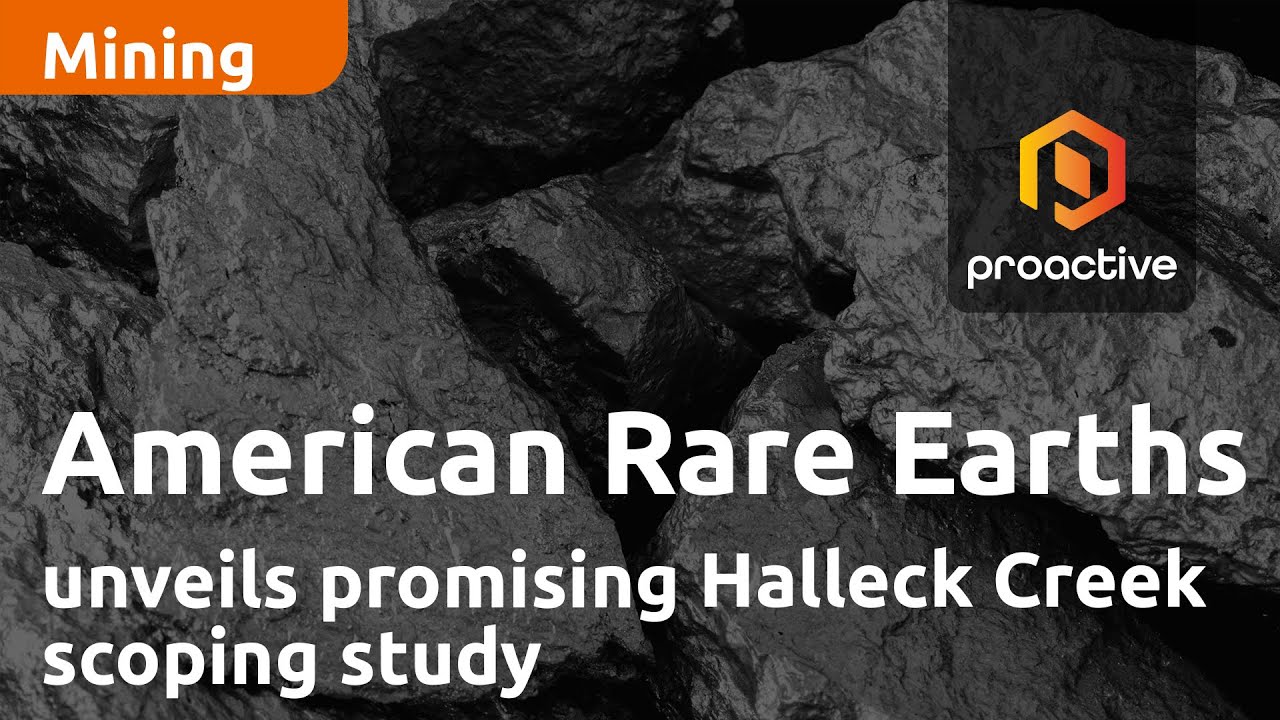 American Rare Earths unveils promising Halleck Creek scoping study