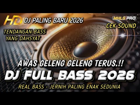 DJ FULL BASS 2026 CEK SOUND HOREG JERNIH PALING ENAK BUAT JOGET GELENG GELENG (MHLS PRO)