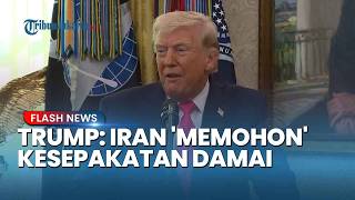 AS Klaim Iran 'Memohon' Kesepakatan Mengakhiri Perang, Tapi Jawaban Teheran Buat Washington Kaget